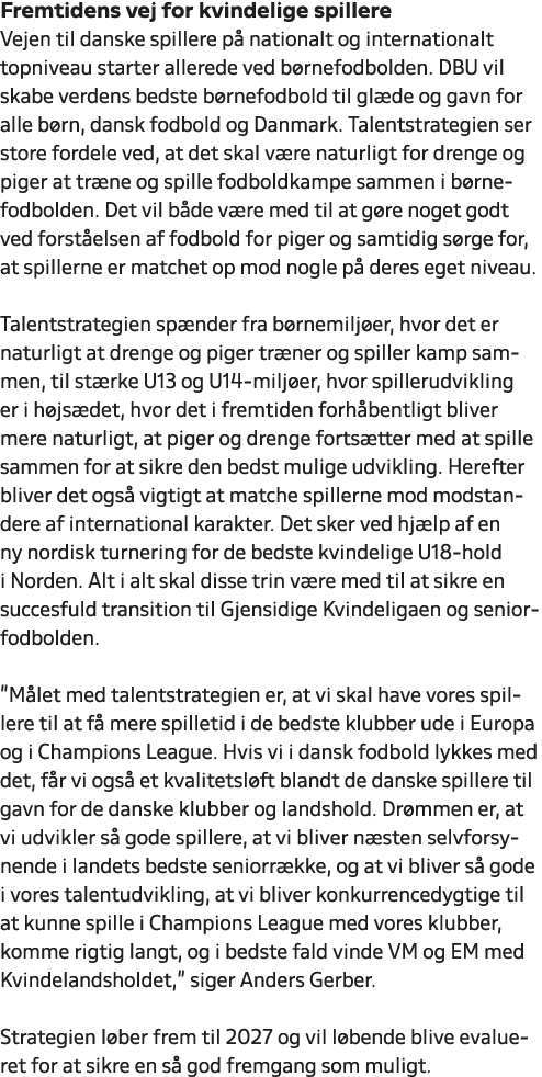 Fremtidens vej for kvindelige spillere Vejen til danske spillere p nationalt og internationalt topniveau starter all...